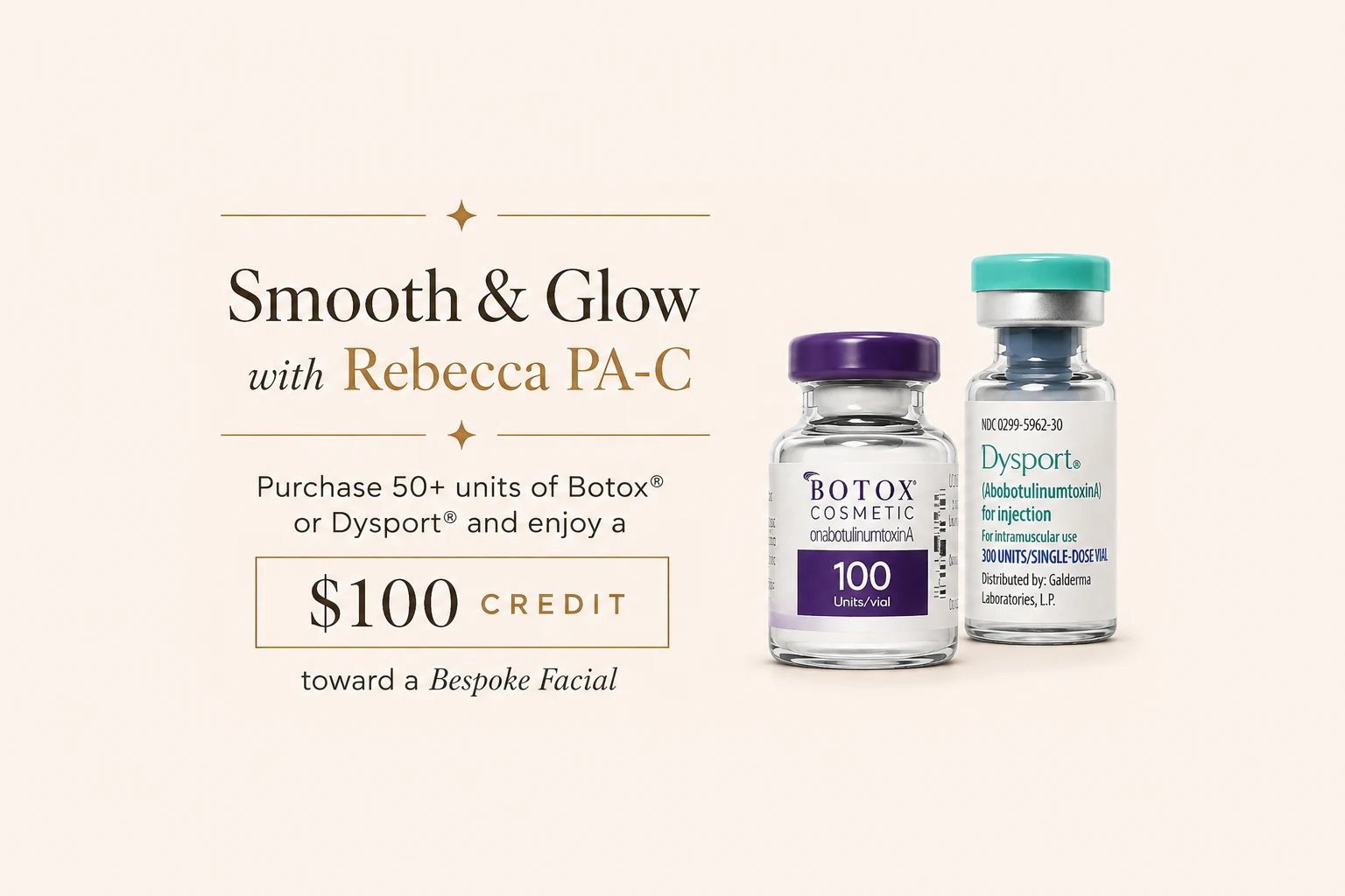 Smooth & Glow with Rebecca, PA-C — purchase 50 or more units of Botox or Dysport and enjoy a $100 credit toward a Bespoke Facial.