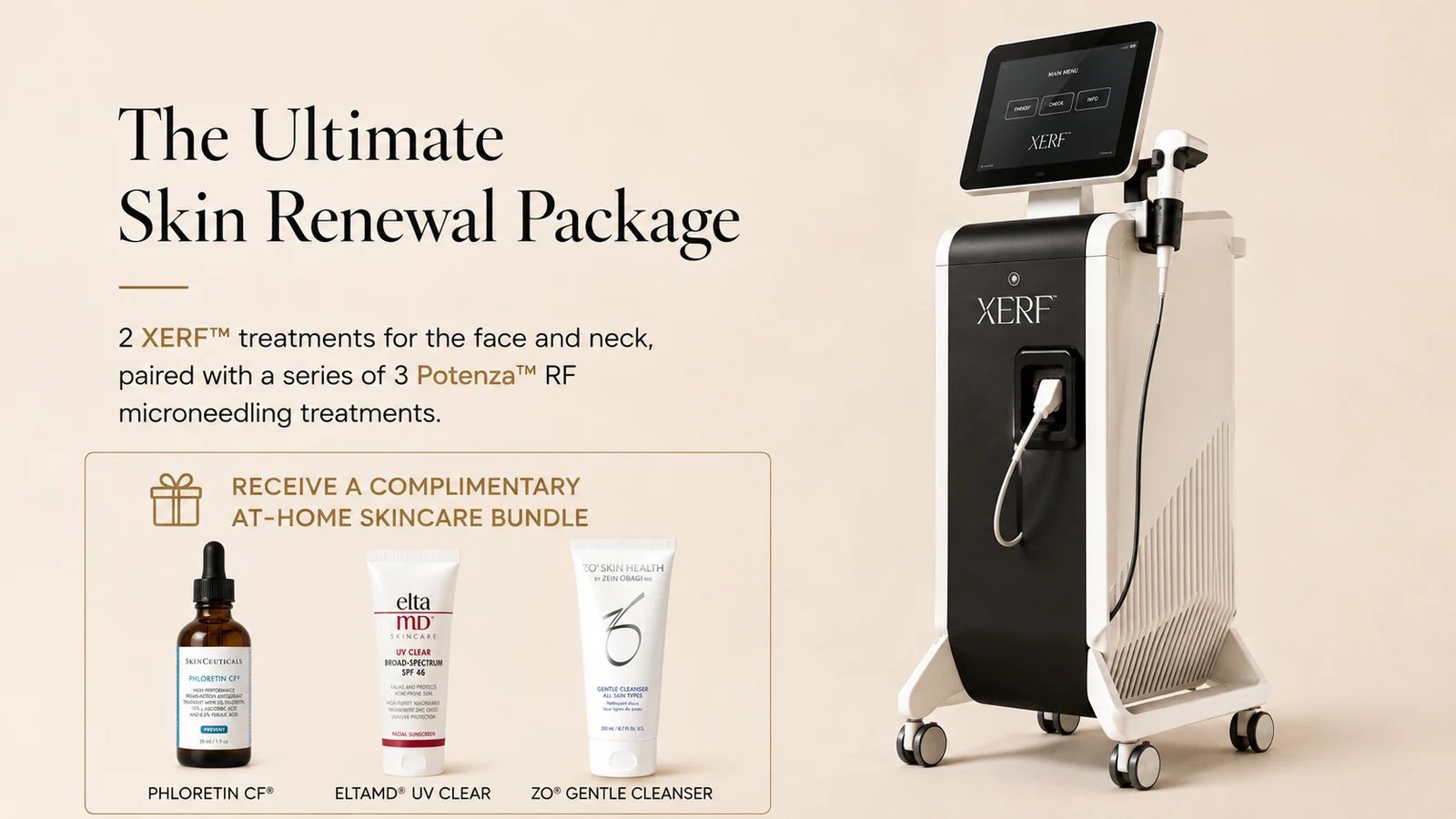 The Ultimate Skin Renewal Package — 2 XERF treatments for the face and neck paired with a series of 3 Potenza RF microneedling treatments, plus a complimentary at-home skincare bundle