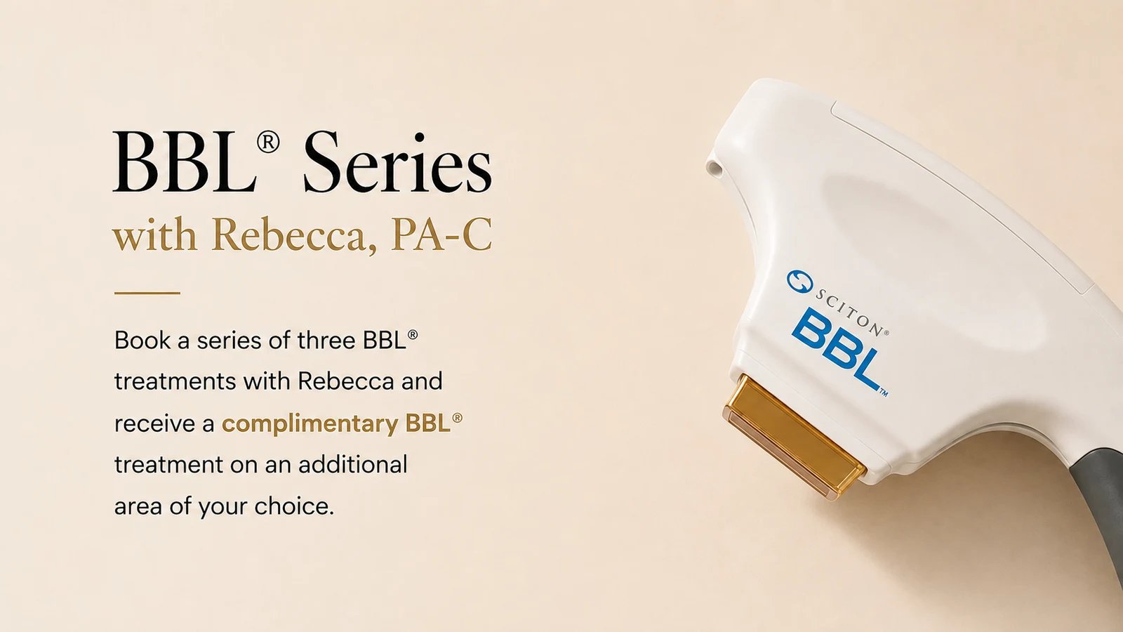 BBL Series with Rebecca, PA-C — book a series of three BBL treatments and receive a complimentary BBL treatment on an additional area of your choice